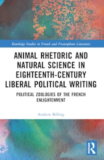 Front cover_Animal Rhetoric and Natural Science in Eighteenth-Century Liberal Political Writing