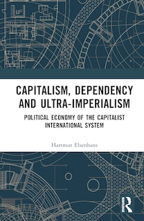 Front cover_Capitalism, Dependency and Ultra-Imperialism