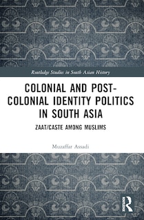 Couverture_Colonial and Post-Colonial Identity Politics in South Asia