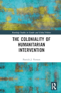 Front cover_Coloniality of Humanitarian Intervention