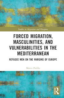 Couverture_Forced Migration, Masculinities, and Vulnerabilities in the Mediterranean