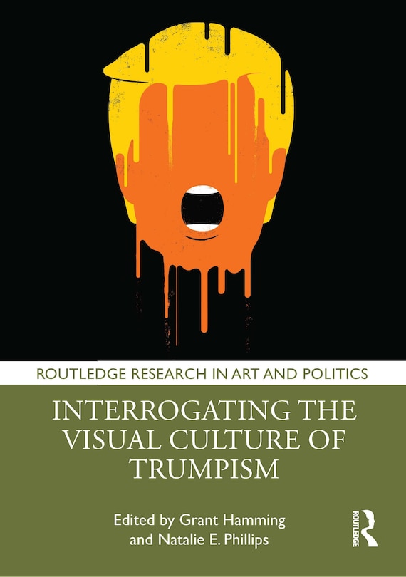 Front cover_Interrogating the Visual Culture of Trumpism