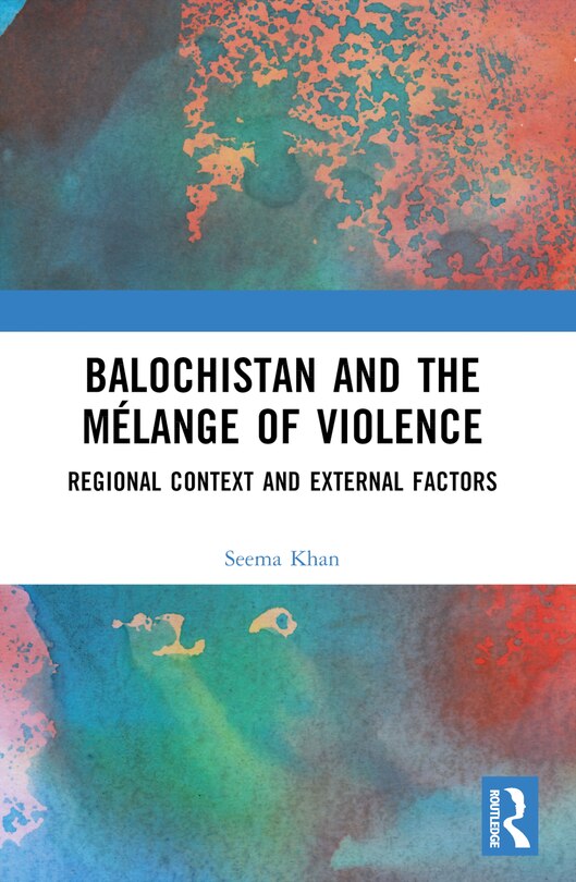 Front cover_Balochistan and the Melange of Violence