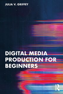 Front cover_Digital Media Production for Beginners