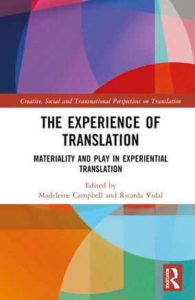 The Experience of Translation: Materiality and Play in Experiential Translation