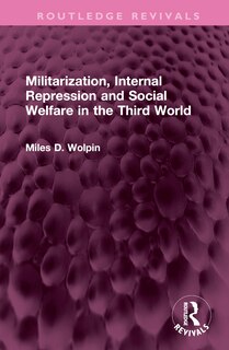 Front cover_Militarization, Internal Repression and Social Welfare in the Third World
