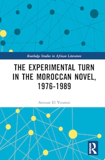 Front cover_The Experimental Turn in the Moroccan Novel, 1976-1989