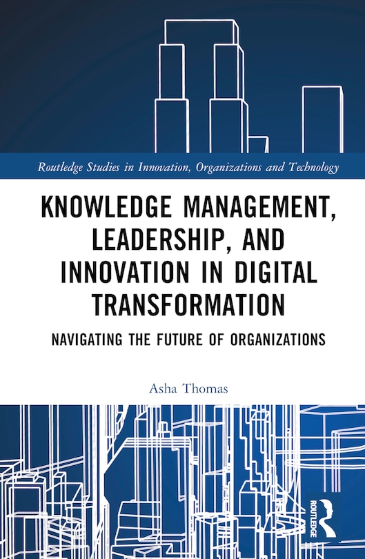 Front cover_Knowledge Management, Leadership, and Innovation in Digital Transformation