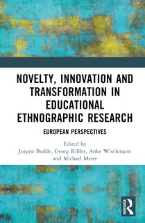 Front cover_Novelty, Innovation and Transformation in Educational Ethnographic Research