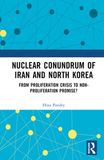 Couverture_Nuclear Conundrum of Iran and North Korea