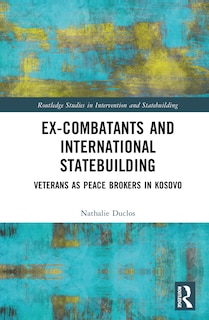 Couverture_Ex-Combatants and International Statebuilding