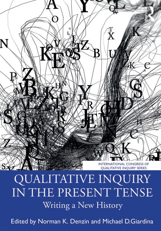 Front cover_Qualitative Inquiry in the Present Tense