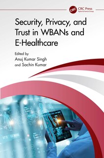 Front cover_Security, Privacy, and Trust in WBANs and E-Healthcare