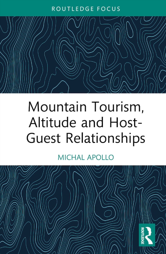 Front cover_Mountain Tourism, Altitude and Host-Guest Relationships