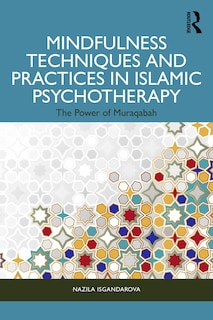 Couverture_Mindfulness Techniques and Practices in Islamic Psychotherapy