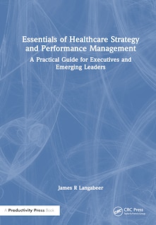 Couverture_Essentials of Healthcare Strategy and Performance Management