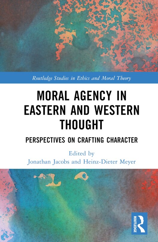 Front cover_Moral Agency in Eastern and Western Thought