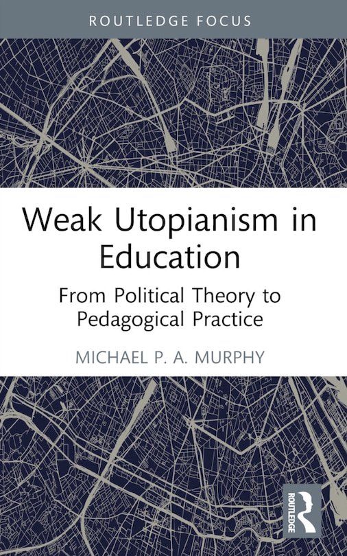 Front cover_Weak Utopianism in Education