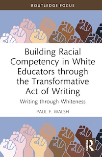 Couverture_Building Racial Competency in White Educators through the Transformative Act of Writing