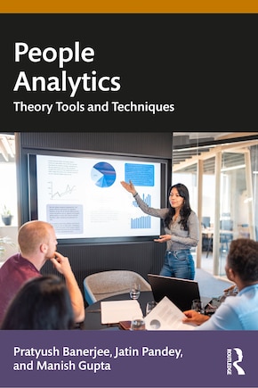 People Analytics: Theory, Tools and Techniques