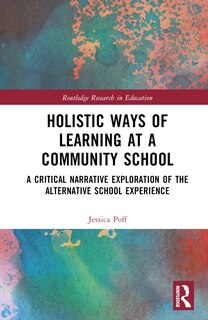 Couverture_Holistic Ways of Learning at a Community School
