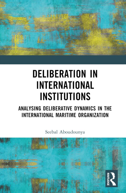 Front cover_Deliberation in International Institutions