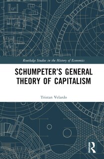 Front cover_Schumpeter's General Theory of Capitalism