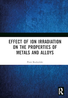 Front cover_Effect of Ion Irradiation on the Properties of Metals and Alloys