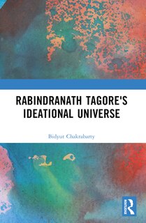 Front cover_Rabindranath Tagore's Ideational Universe