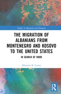 Front cover_The Migration of Albanians from Montenegro and Kosovo to the United States