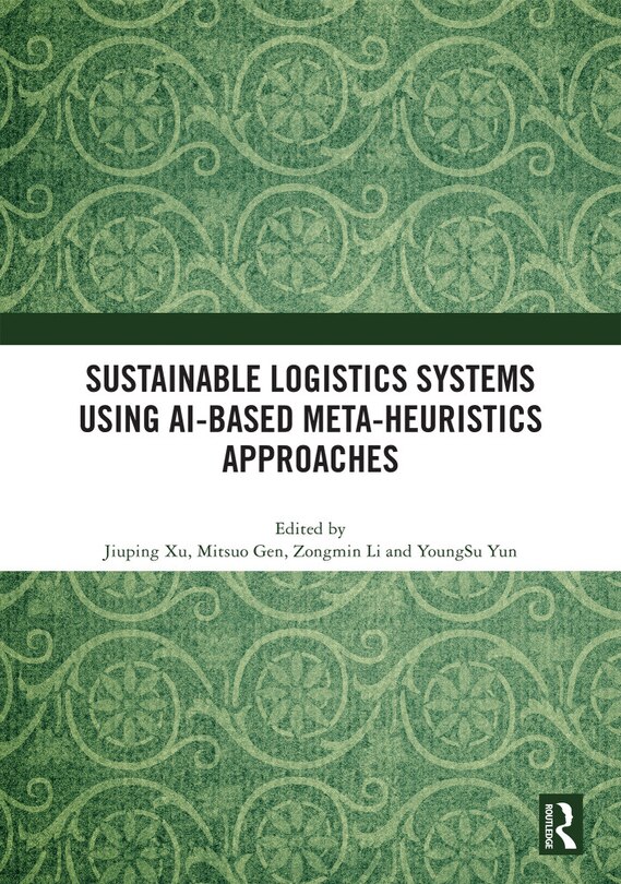 Front cover_Sustainable Logistics Systems using AI-based Meta-Heuristics Approaches