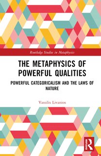 Front cover_The Metaphysics of Powerful Qualities