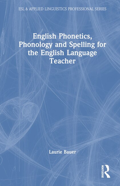 English Phonetics, Phonology And Spelling For The English