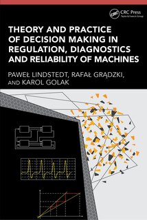 Couverture_Theory and Practice of Decision Making in Regulation, Diagnostics and Reliability of Machines