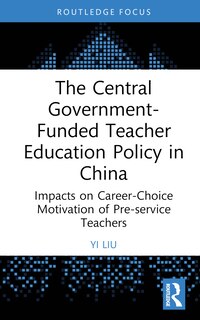 Couverture_The Central Government-Funded Teacher Education Policy in China