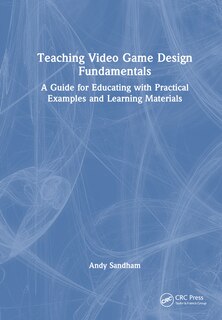 Front cover_Teaching Video Game Design Fundamentals
