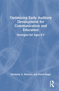 Front cover_Optimizing Early Auditory Development for Communication and Education