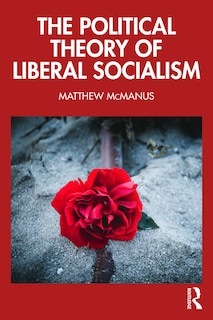 Front cover_The Political Theory of Liberal Socialism