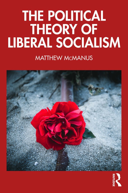 Front cover_The Political Theory of Liberal Socialism