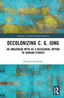Front cover_Decolonizing C. G. Jung