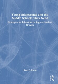 Front cover_Young Adolescents and the Middle Schools They Need