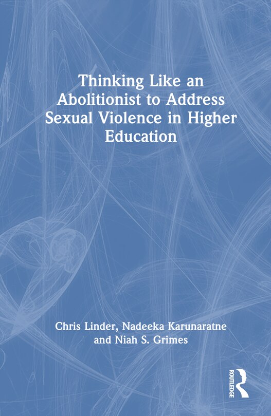 Couverture_Thinking Like an Abolitionist to End Sexual Violence in Higher Education