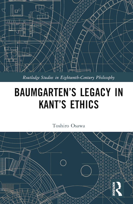 Front cover_Baumgarten's Legacy in Kant's Ethics