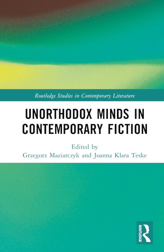 Front cover_Unorthodox Minds in Contemporary Fiction