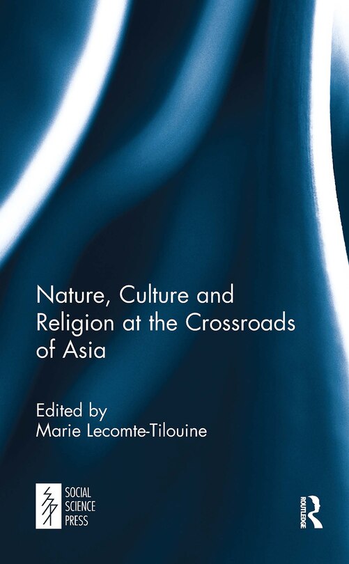 Front cover_Nature, Culture and Religion at the Crossroads of Asia