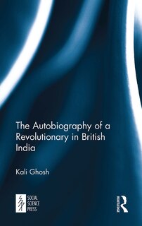 Couverture_The Autobiography of a Revolutionary in British India