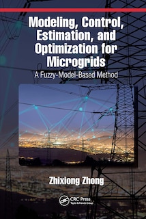 Front cover_Modeling, Control, Estimation, and Optimization for Microgrids