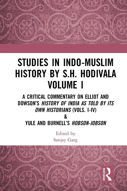 Front cover_Studies in Indo-Muslim History by S.H. Hodivala Volume I