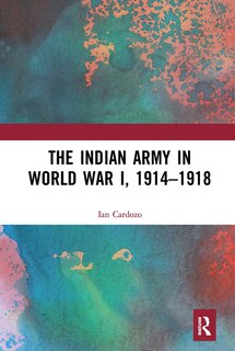 Front cover_The Indian Army in World War I, 1914-1918