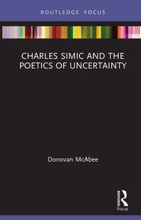 Couverture_Charles Simic and the Poetics of Uncertainty